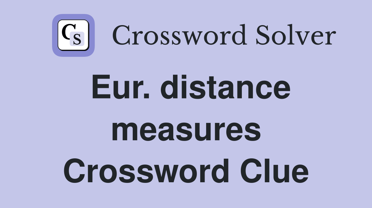Eur. distance measures Crossword Clue
