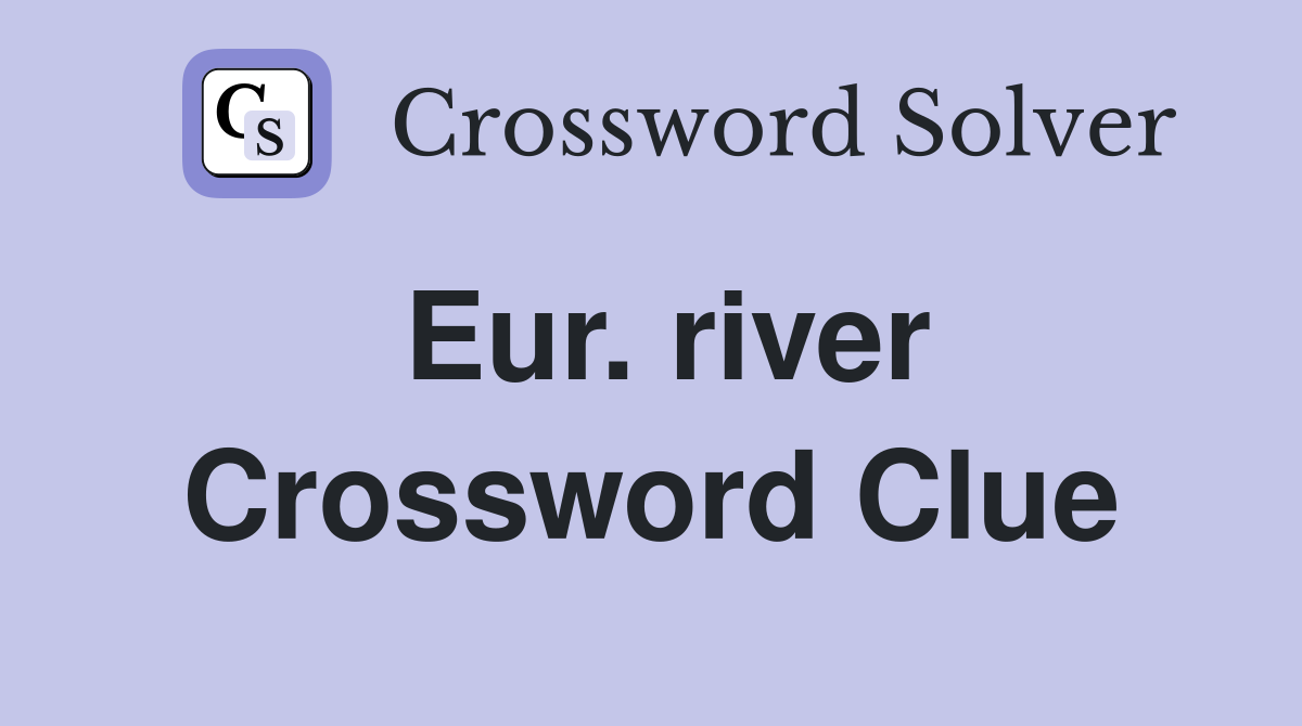 Eur. river Crossword Clue