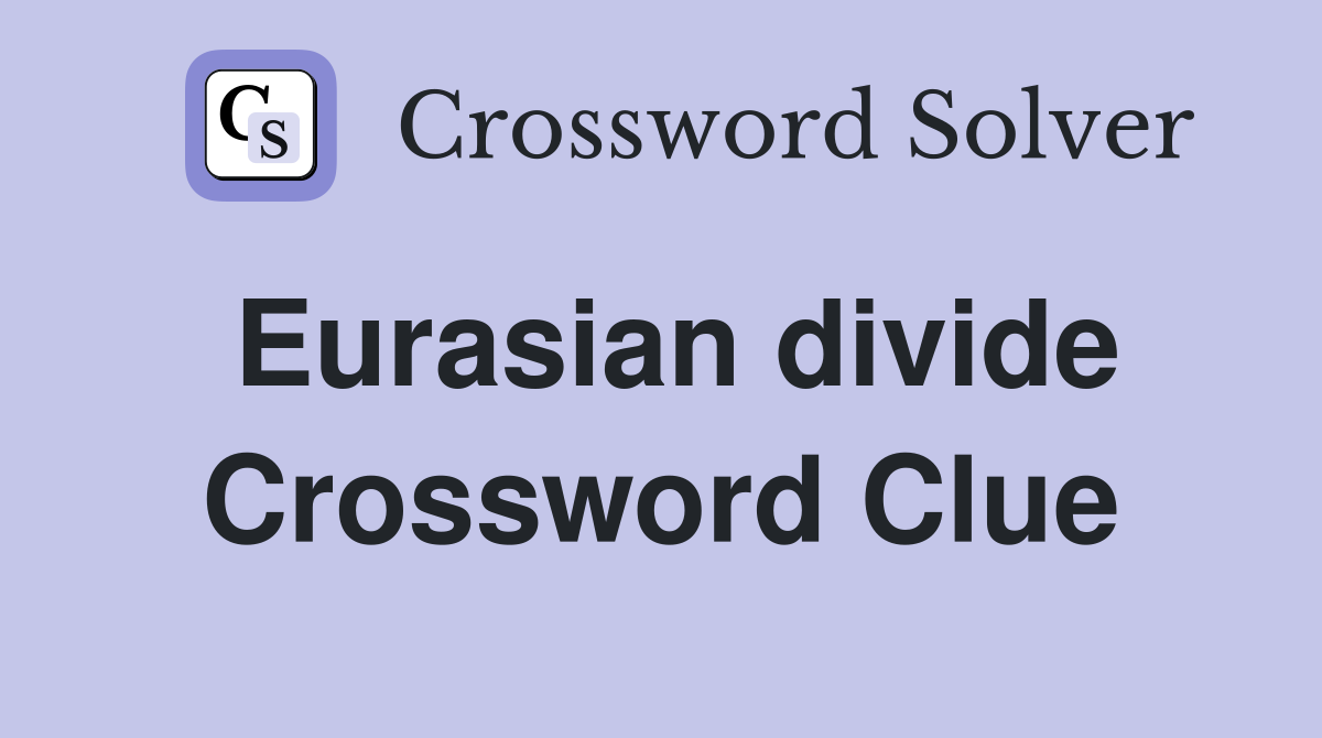 Eurasian divide Crossword Clue