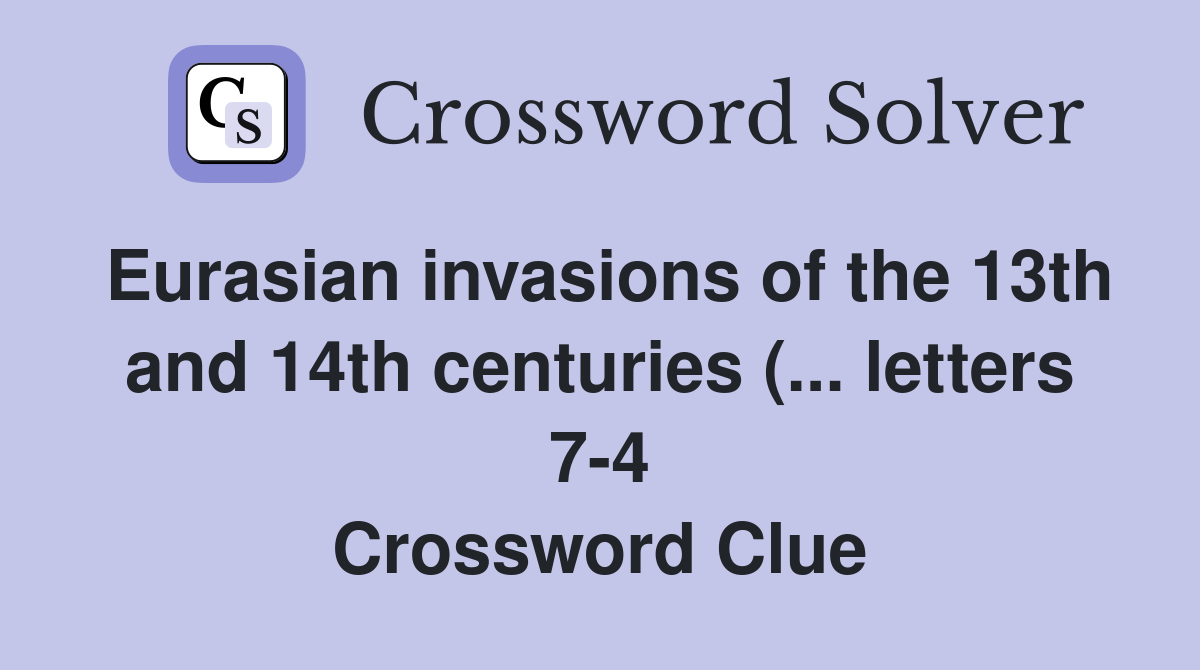 Eurasian invasions of the 13th and 14th centuries ( letters 7 4 Eurasian invasions of the 13th and 14th centuries ( letters 7 4