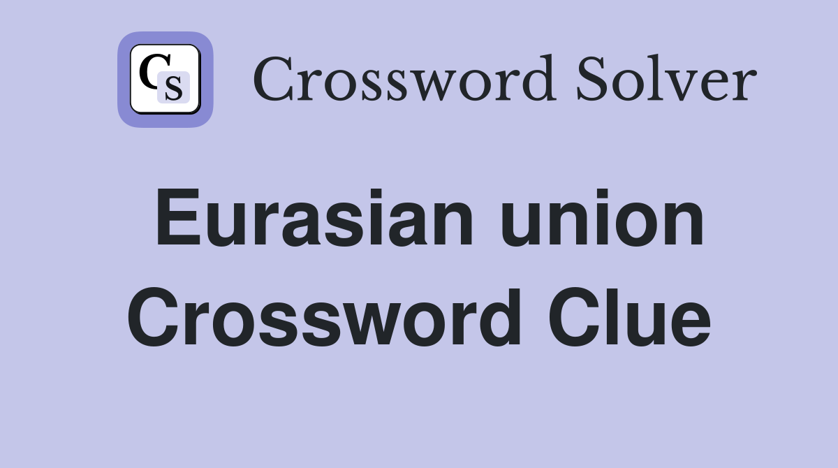 Eurasian union Crossword Clue
