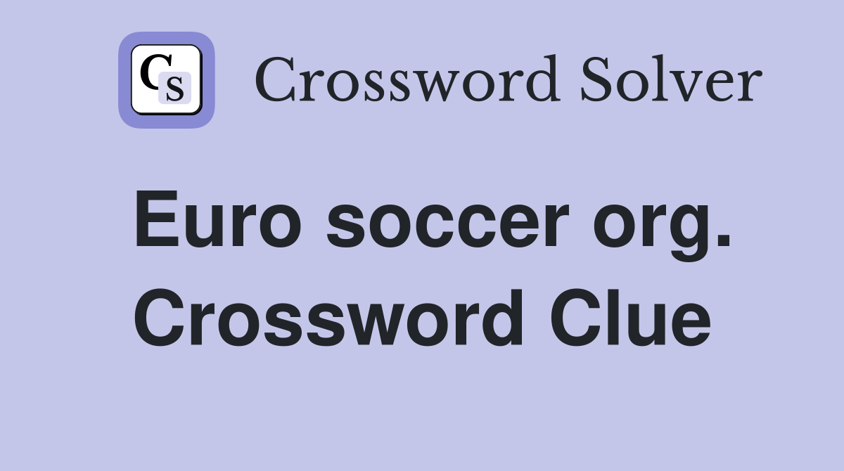 Euro soccer org. Crossword Clue