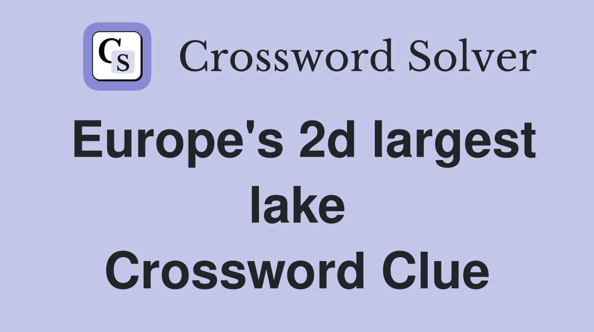 Europe's 2d largest lake Crossword Clue