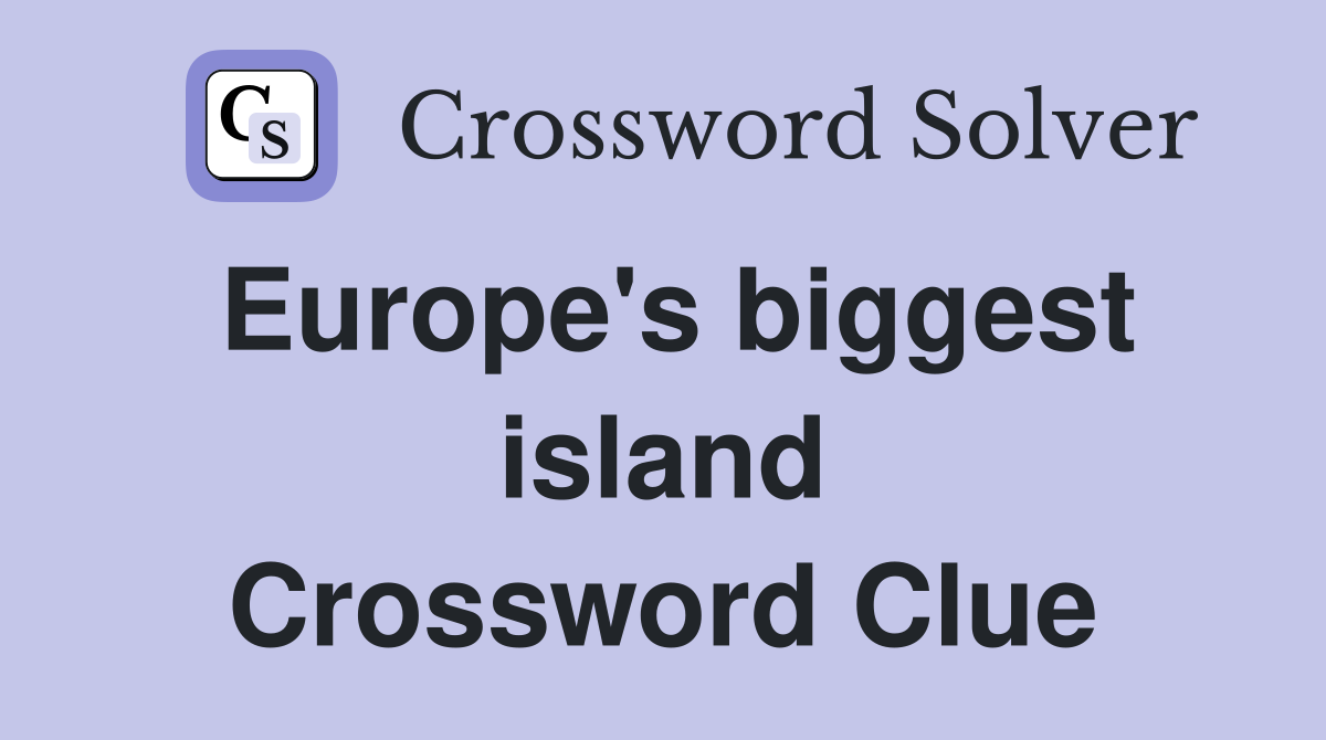 Europe's biggest island Crossword Clue