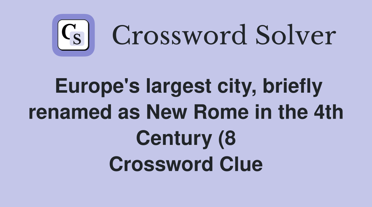 Europe #39 s largest city briefly renamed as New Rome in the 4th Century Europe #39 s largest city briefly renamed as New Rome in the 4th Century