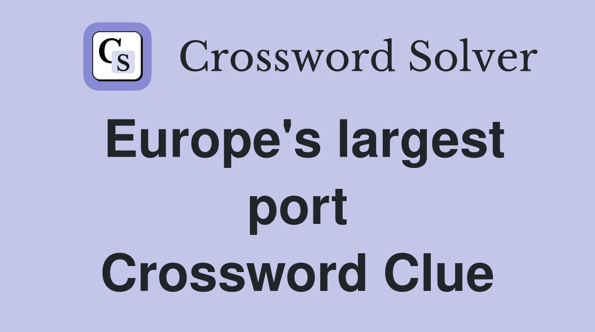 Europe's largest port Crossword Clue