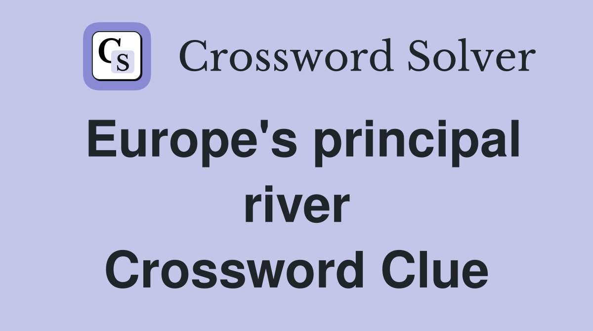 Europe's principal river Crossword Clue