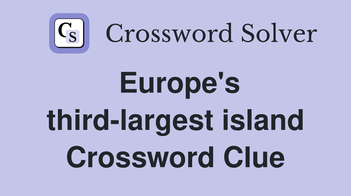 Europe's third-largest island Crossword Clue