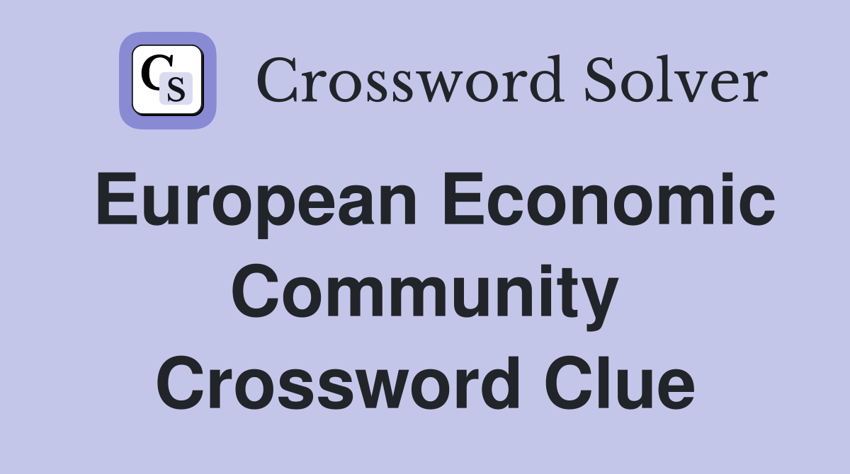 European Economic Community Crossword Clue