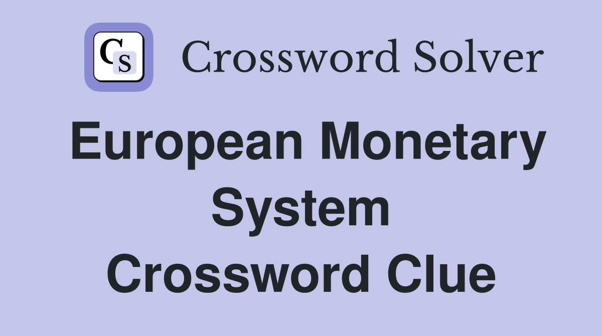 European Monetary System Crossword Clue
