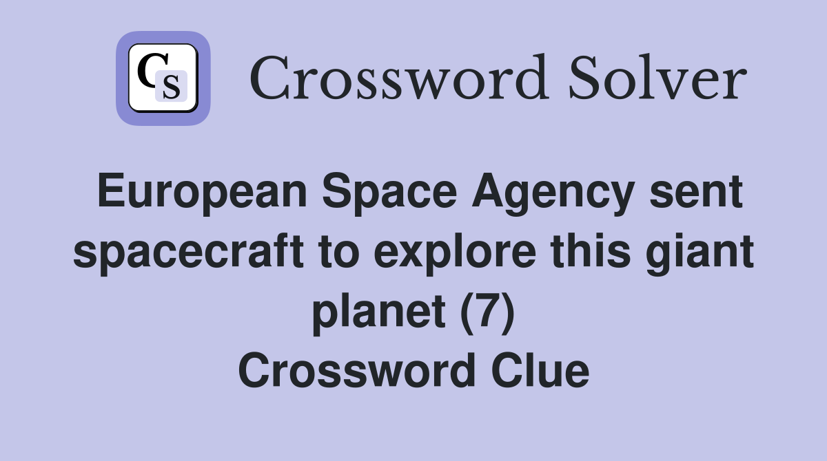 European Space Agency sent spacecraft to explore this giant planet (7) Crossword Clue