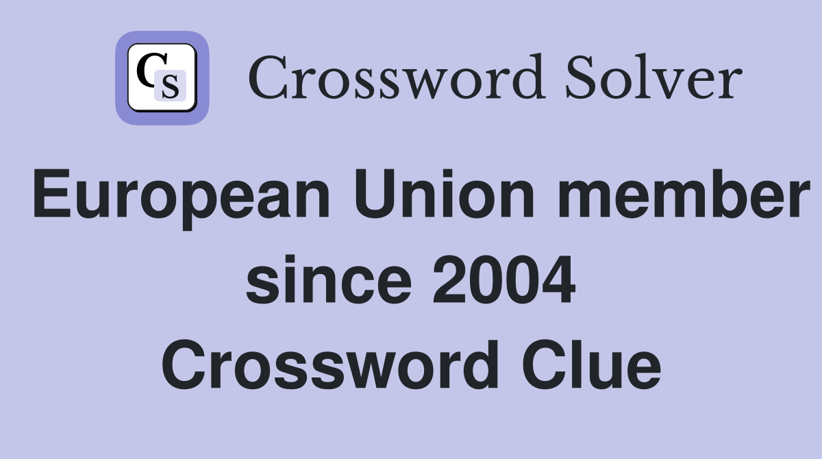 European Union member since 2004 Crossword Clue