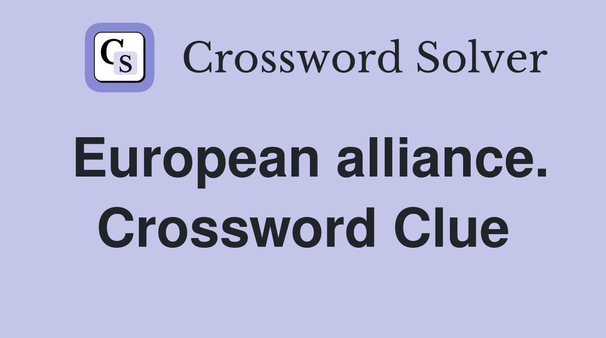 European alliance. Crossword Clue