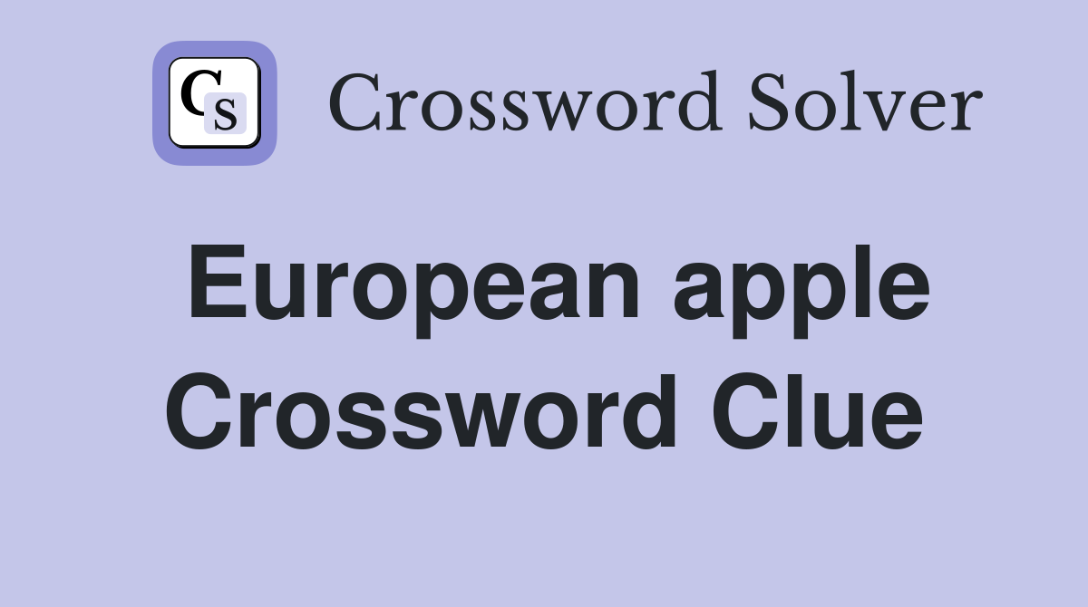 European apple Crossword Clue