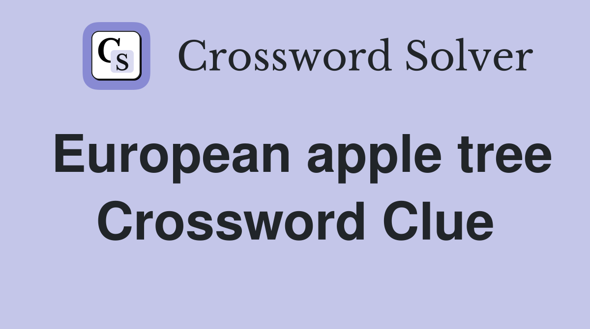 European apple tree Crossword Clue