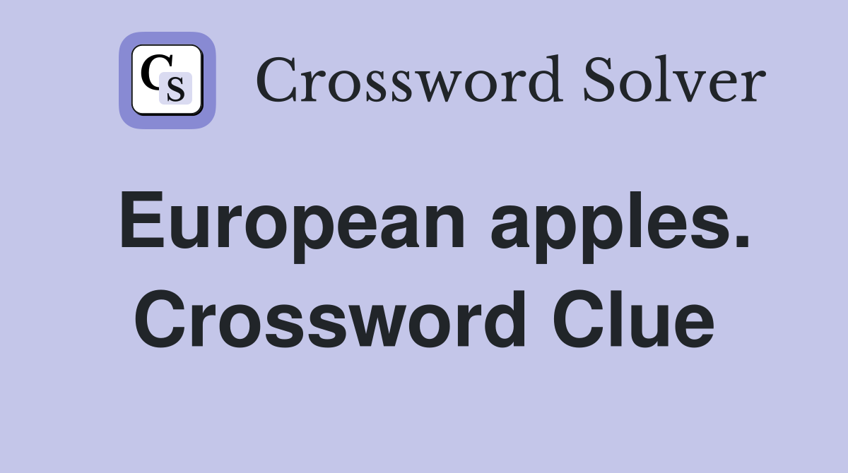 European apples. Crossword Clue