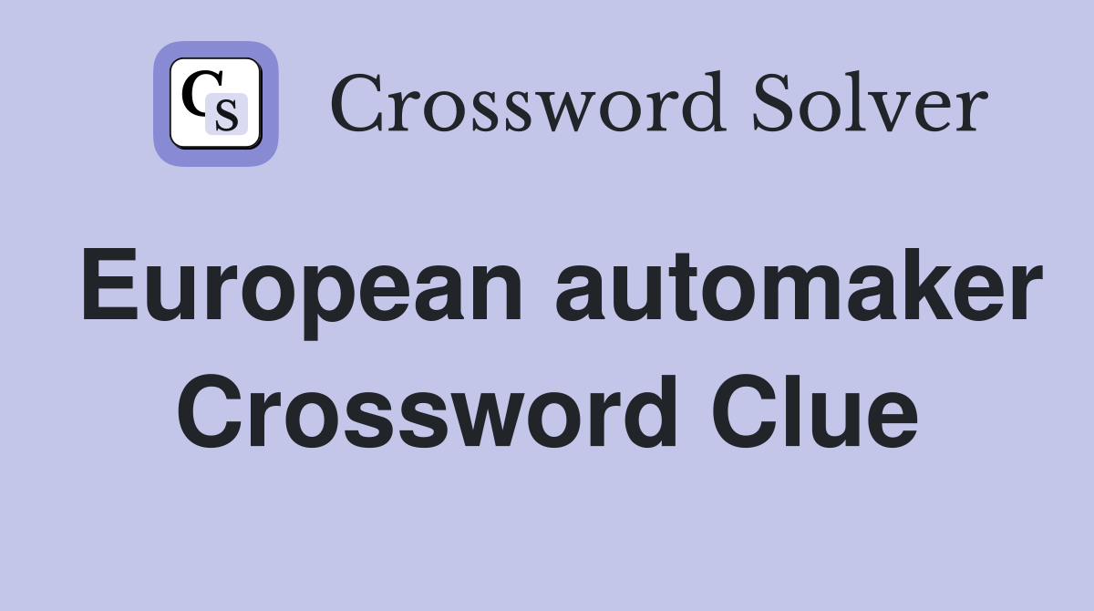 European automaker Crossword Clue