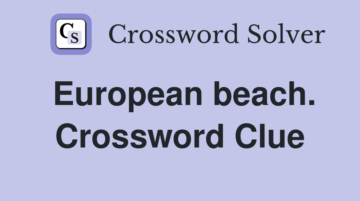 European beach. Crossword Clue