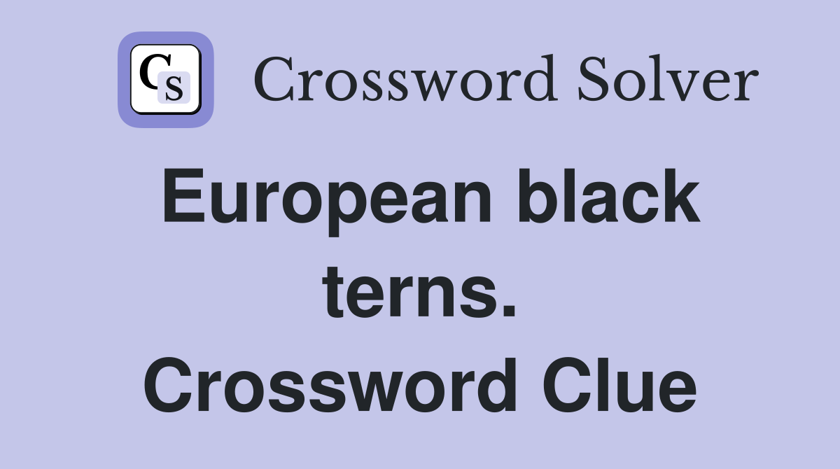European black terns. Crossword Clue