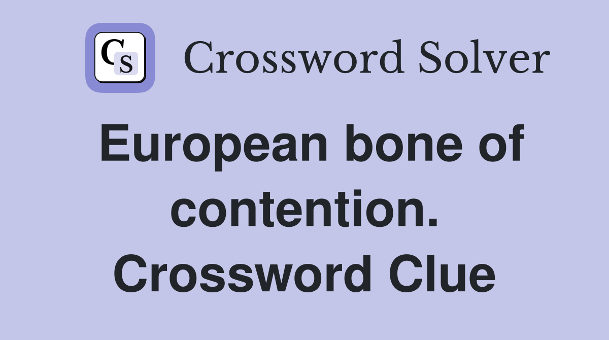 European bone of contention. Crossword Clue