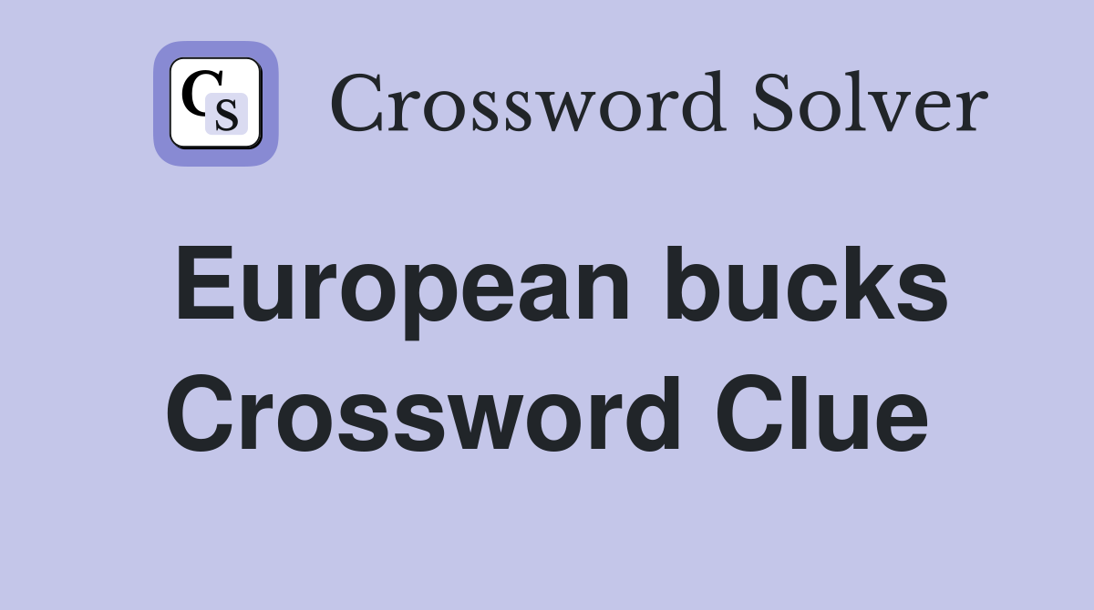 European bucks Crossword Clue