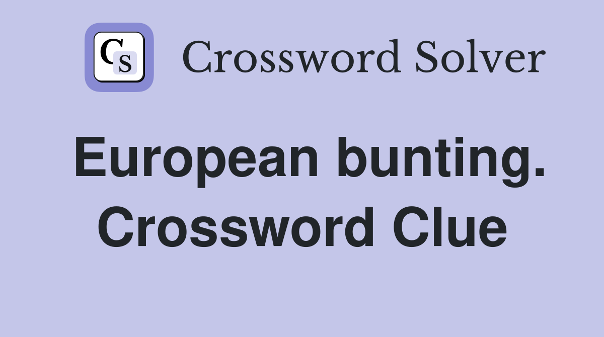 European bunting. Crossword Clue