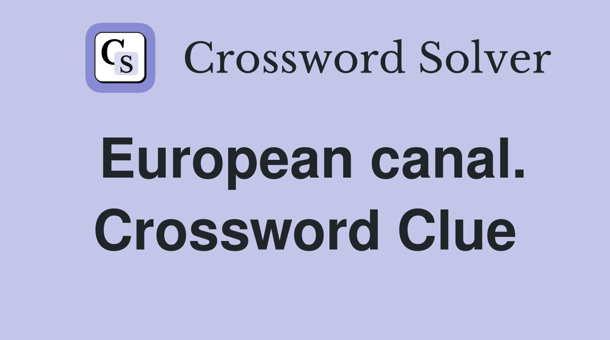 European canal. Crossword Clue
