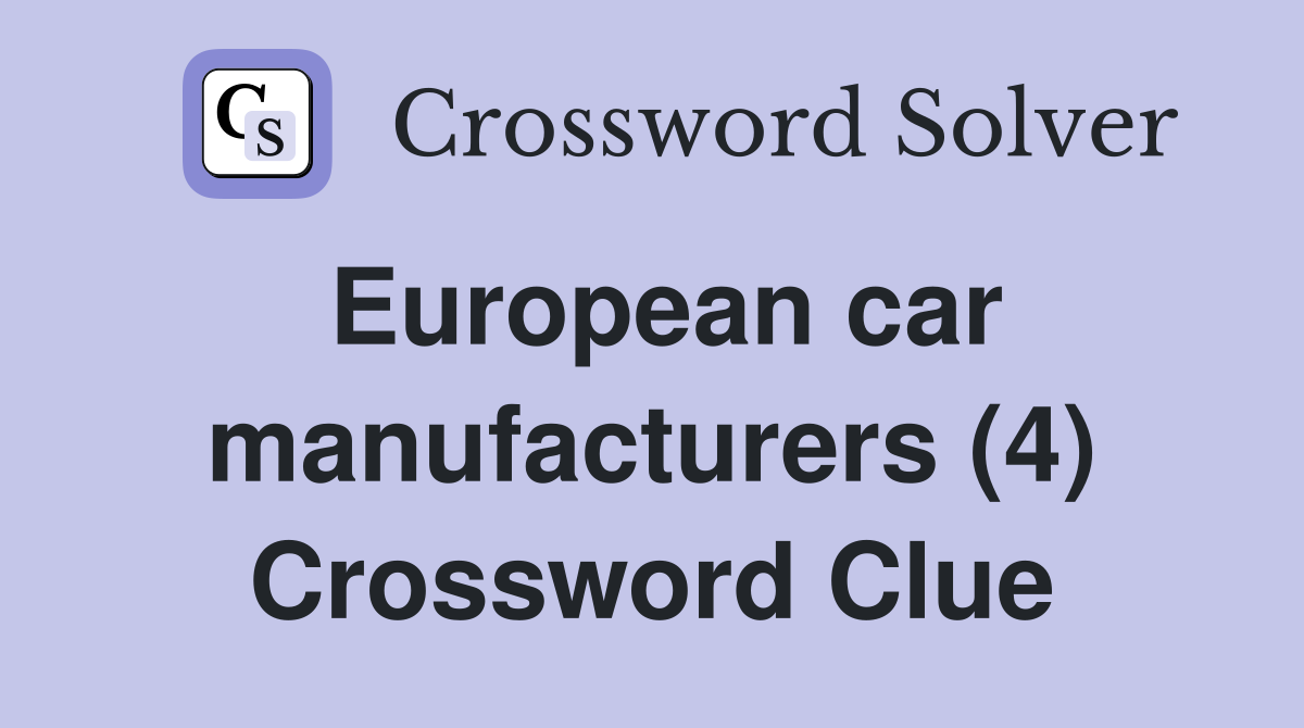 European car manufacturers (4) Crossword Clue