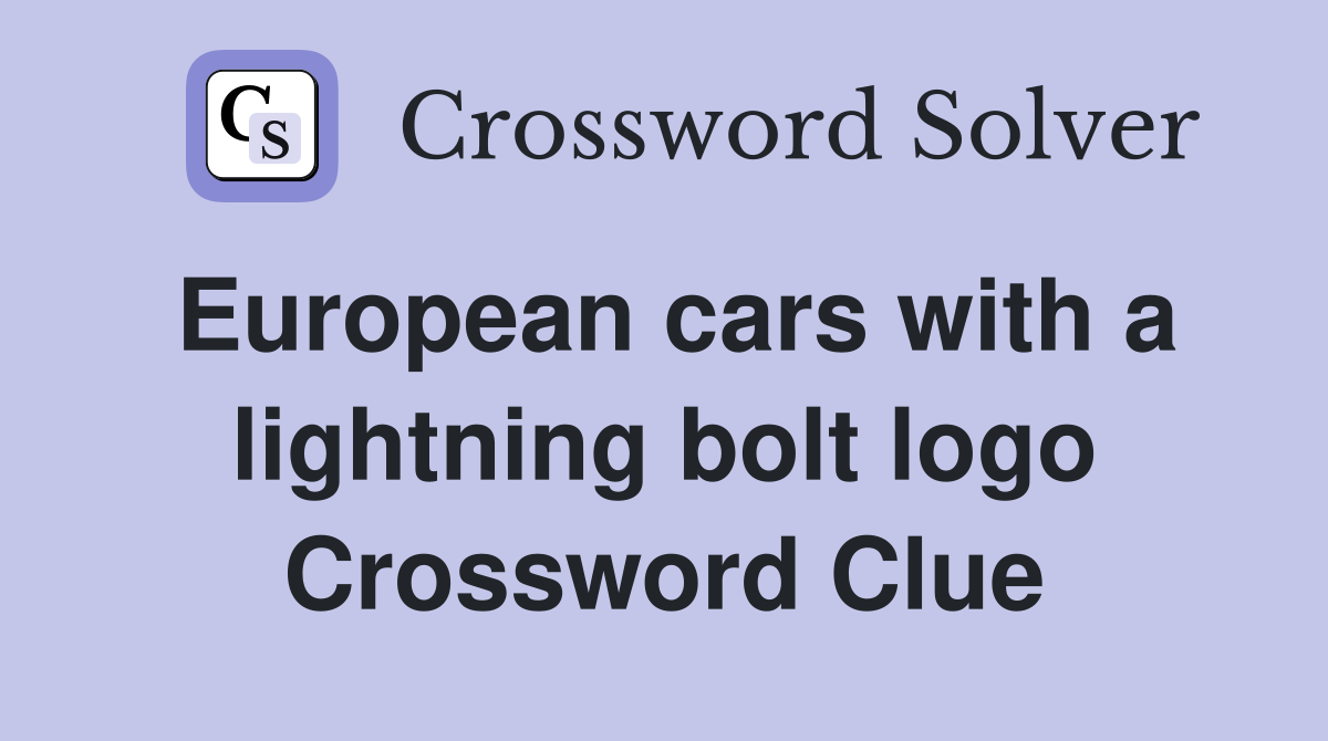 European cars with a lightning bolt logo Crossword Clue