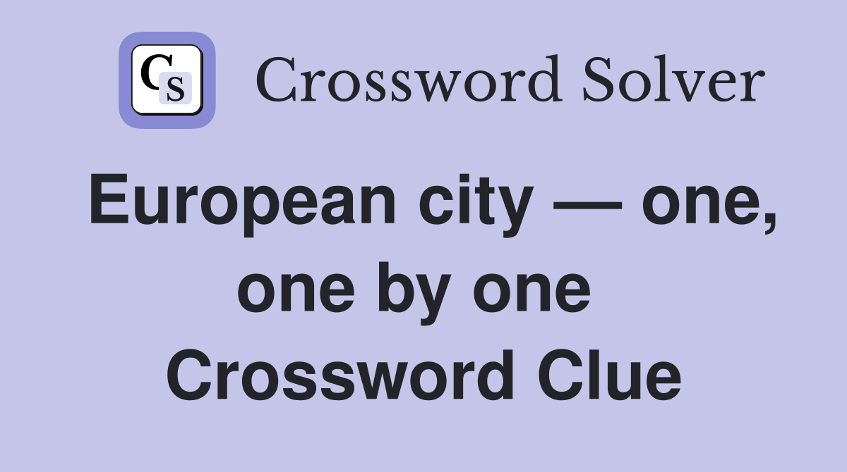 European city — one, one by one  Crossword Clue