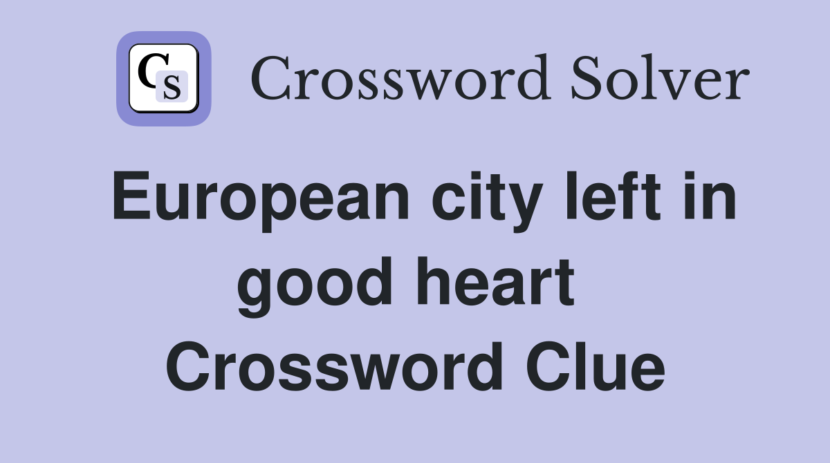 European city left in good heart  Crossword Clue