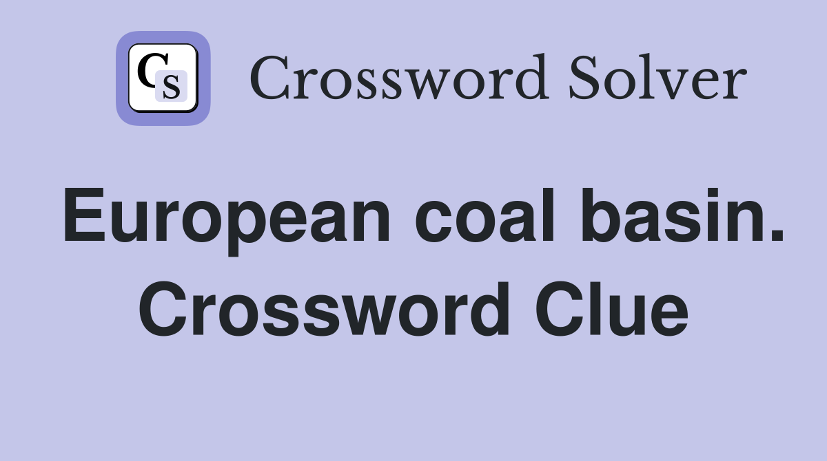 European coal basin. Crossword Clue