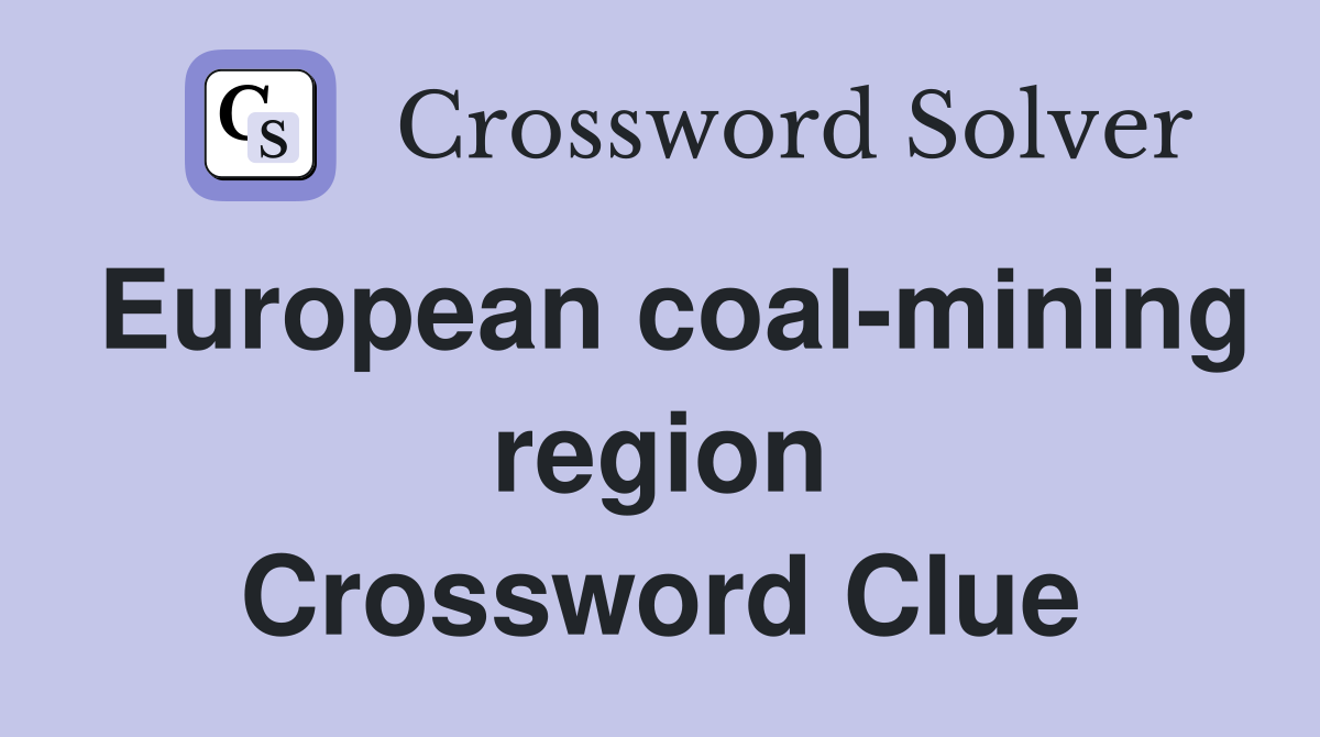 European coal-mining region Crossword Clue
