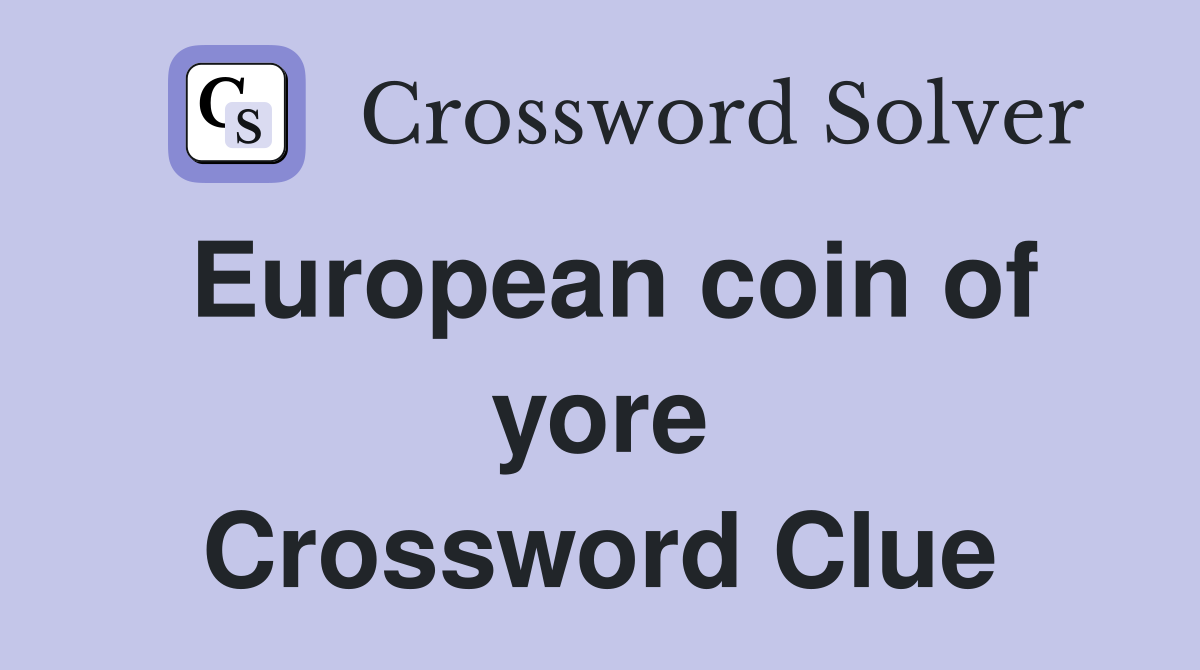 European coin of yore Crossword Clue
