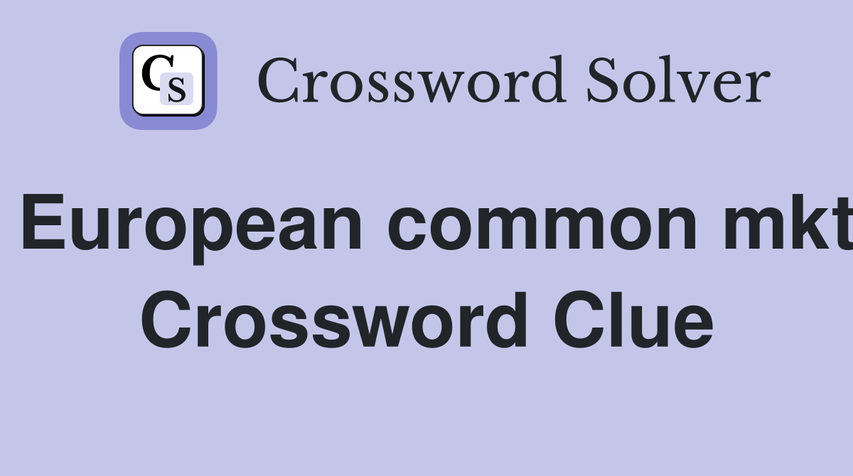 European common mkt Crossword Clue