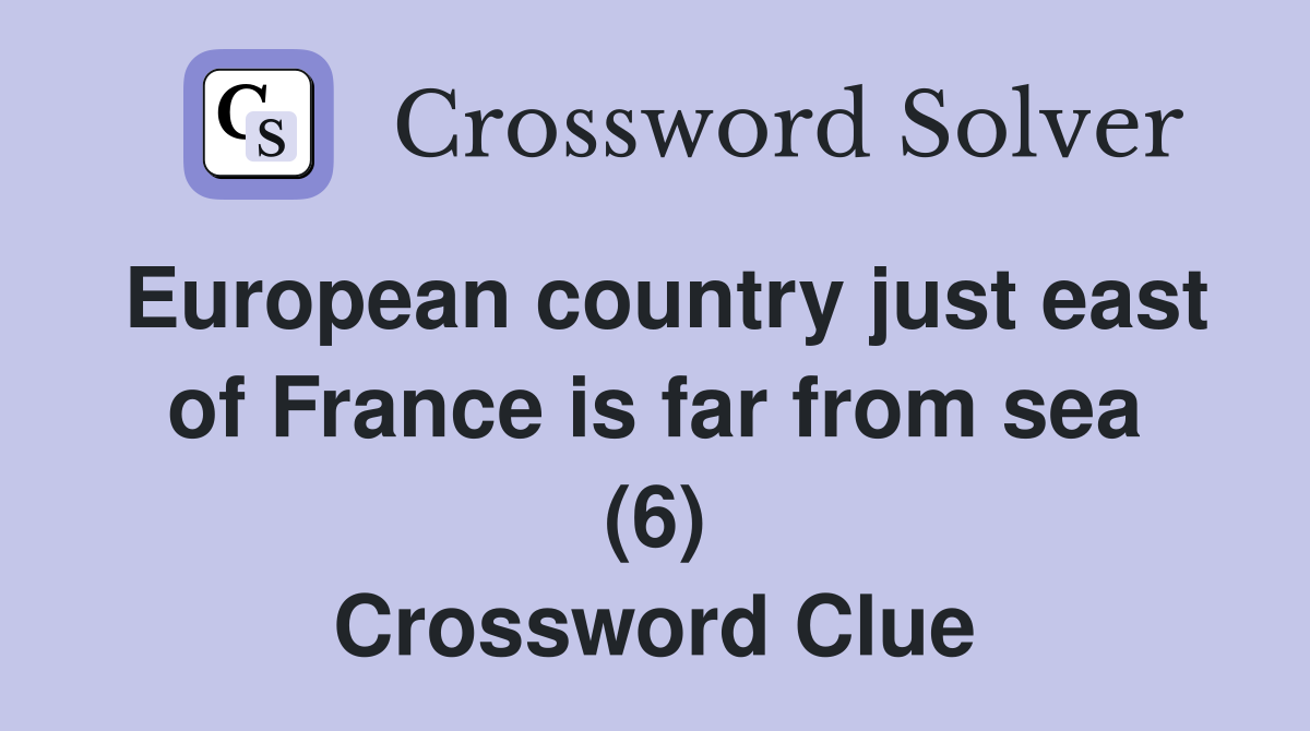 European country just east of France is far from sea (6) Crossword Clue
