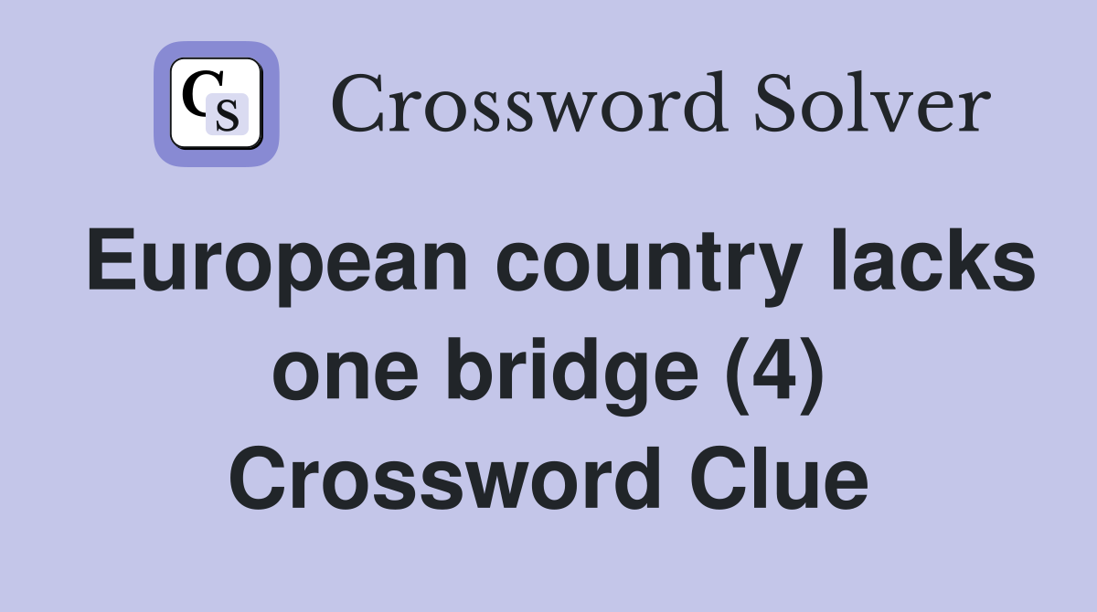 European country lacks one bridge (4) Crossword Clue