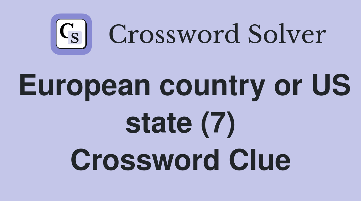European country or US state (7) Crossword Clue