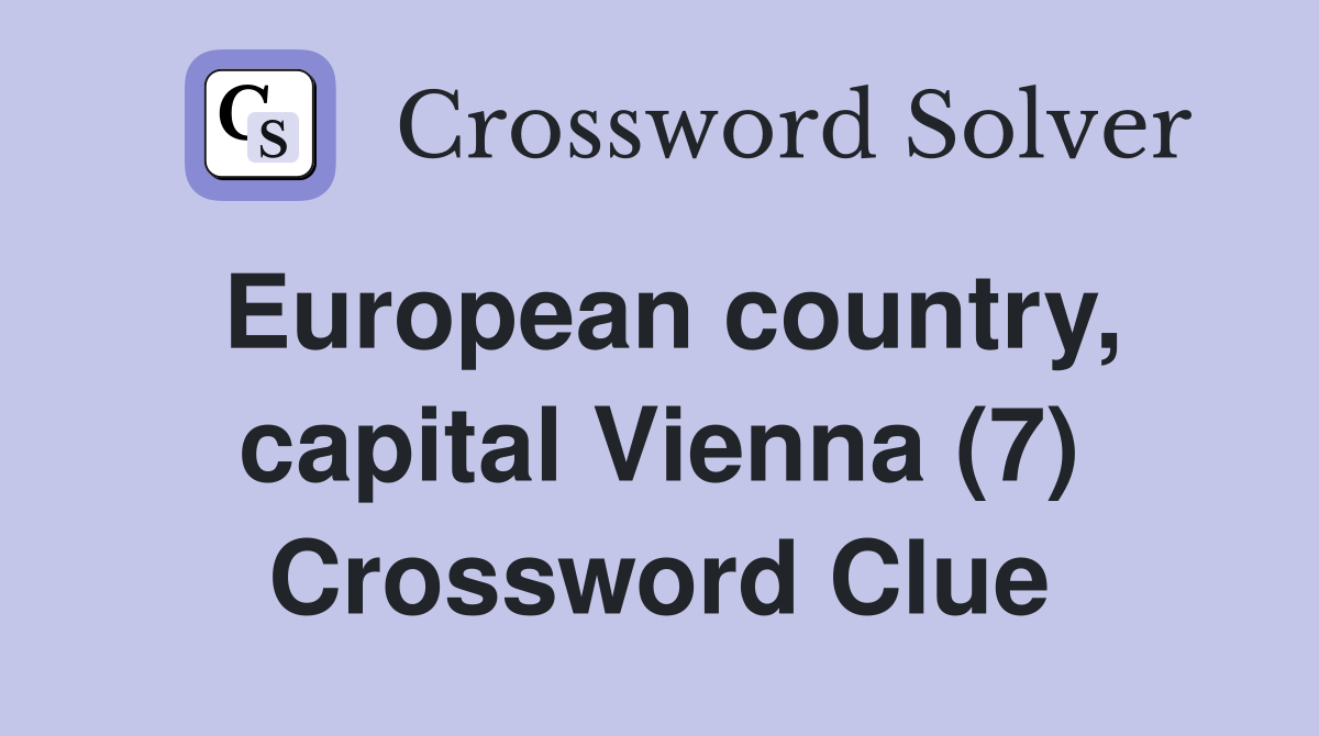 European country, capital Vienna (7) Crossword Clue