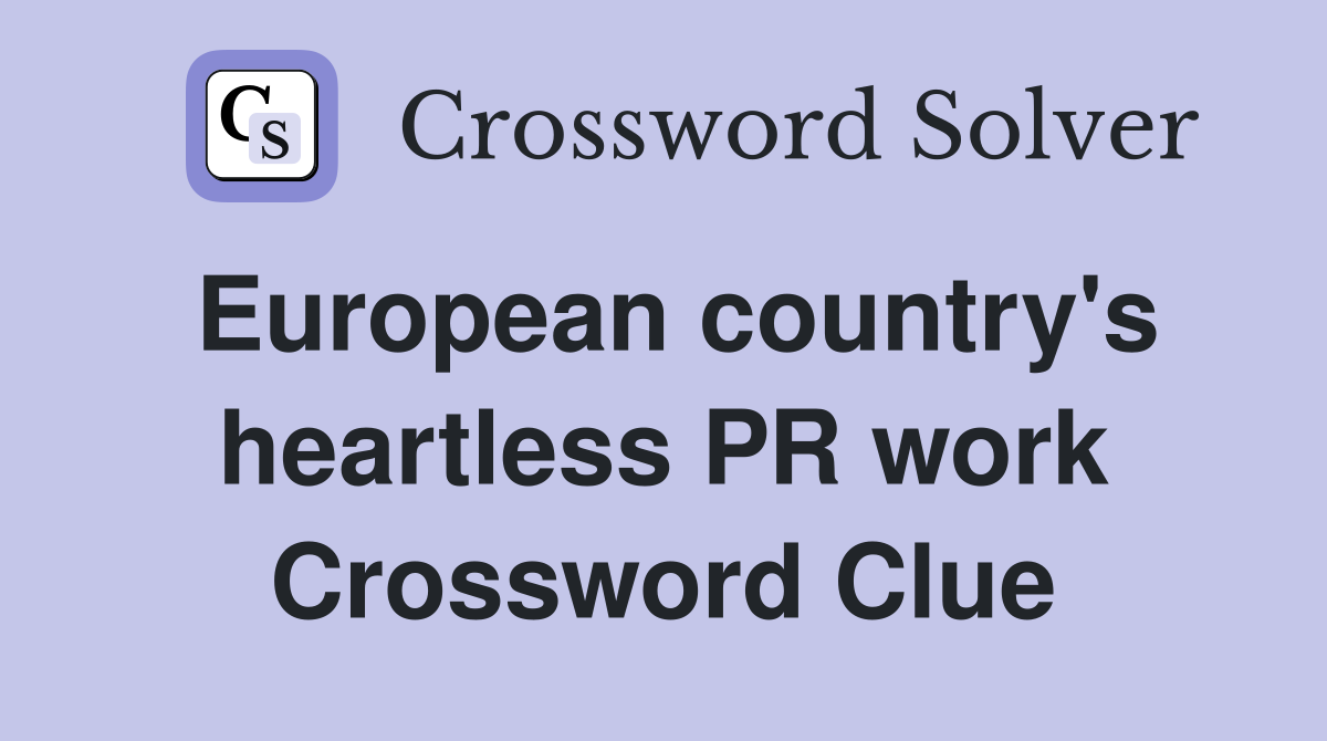European country's heartless PR work Crossword Clue
