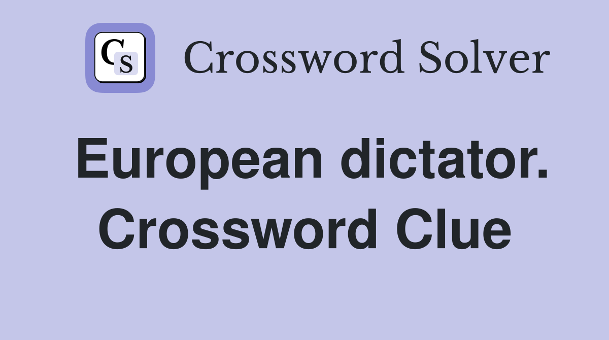 European dictator. Crossword Clue