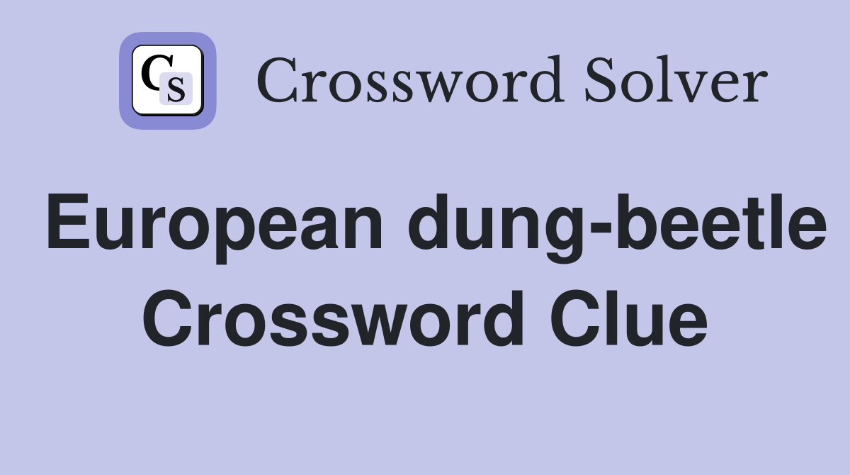 European dung-beetle Crossword Clue