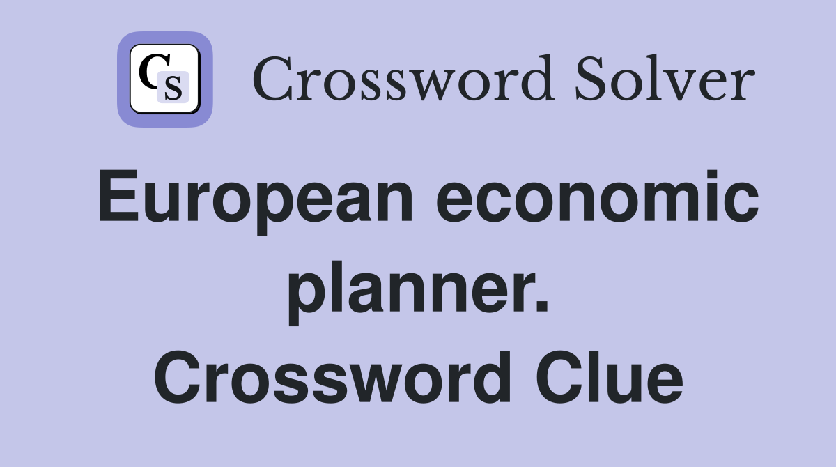 European economic planner. Crossword Clue