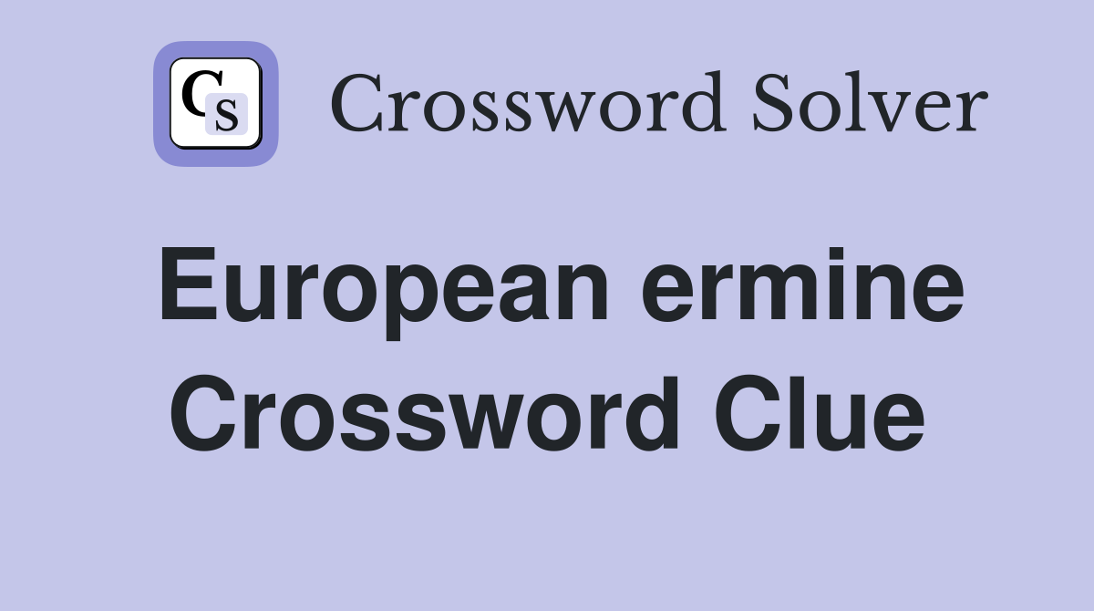 European ermine Crossword Clue