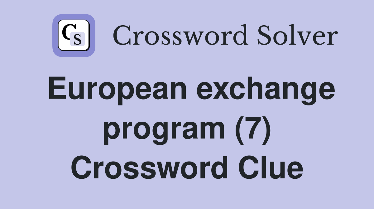 European exchange program (7) Crossword Clue