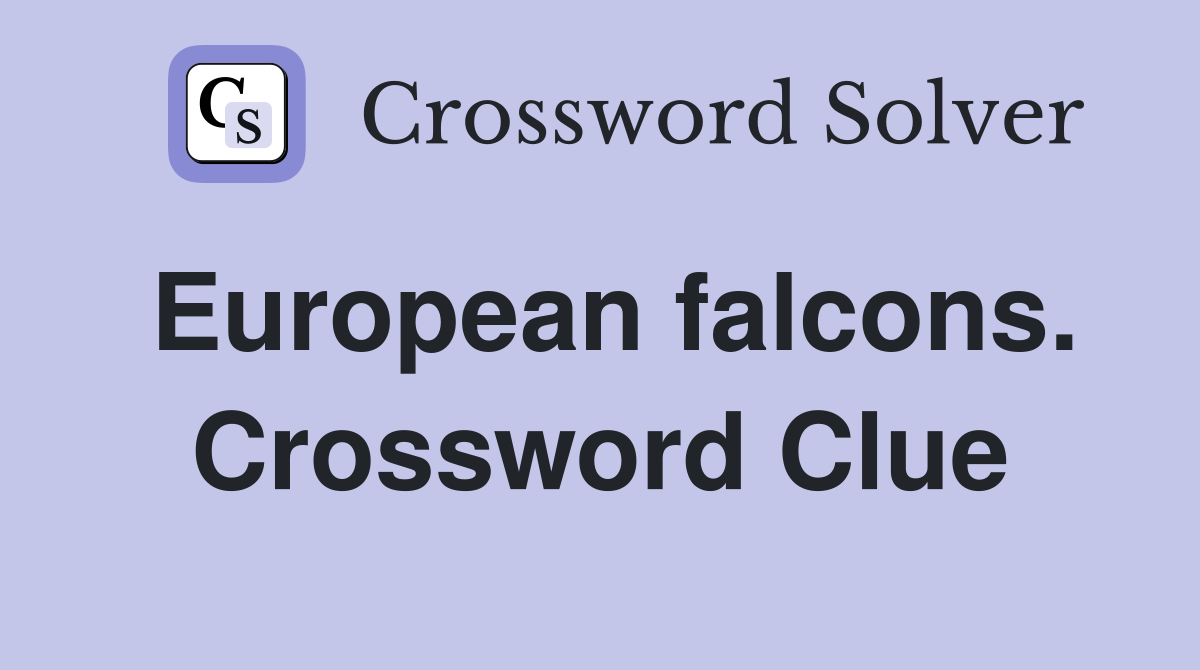 European falcons. Crossword Clue