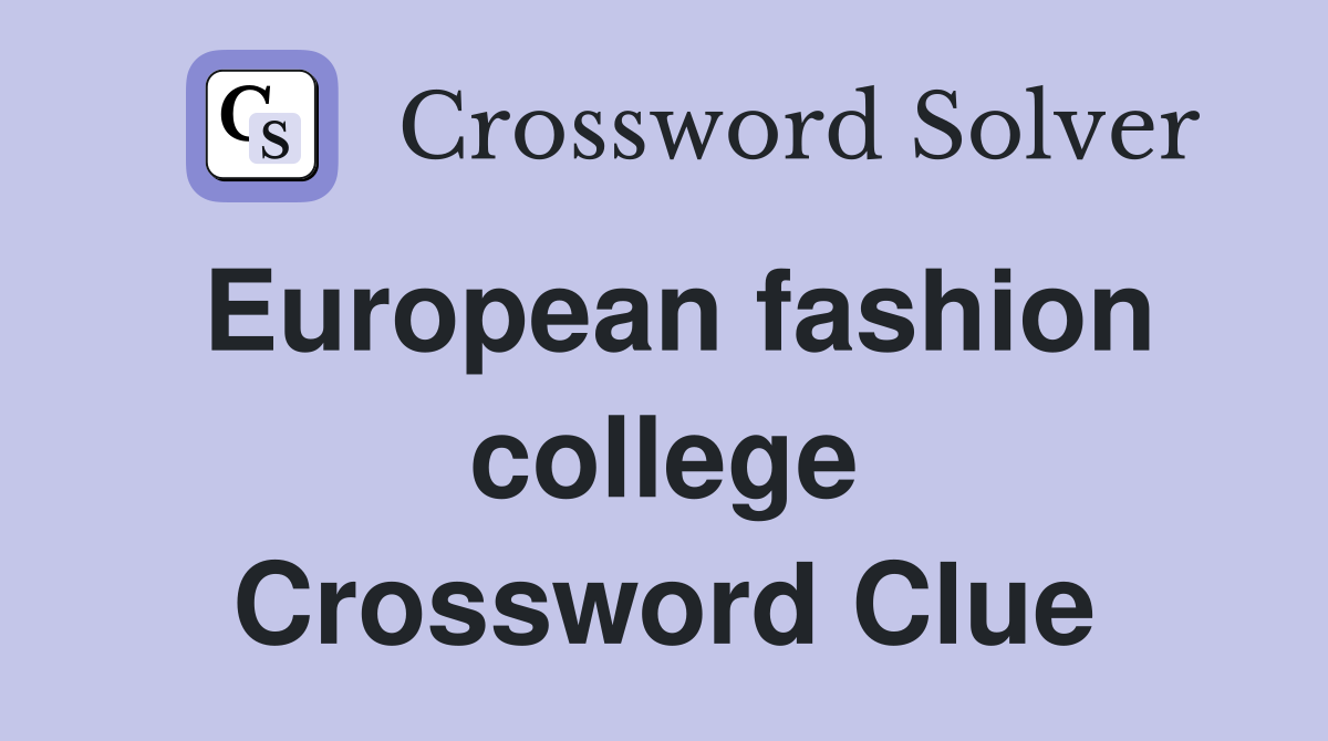 European fashion college Crossword Clue