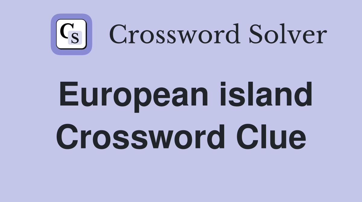European island Crossword Clue
