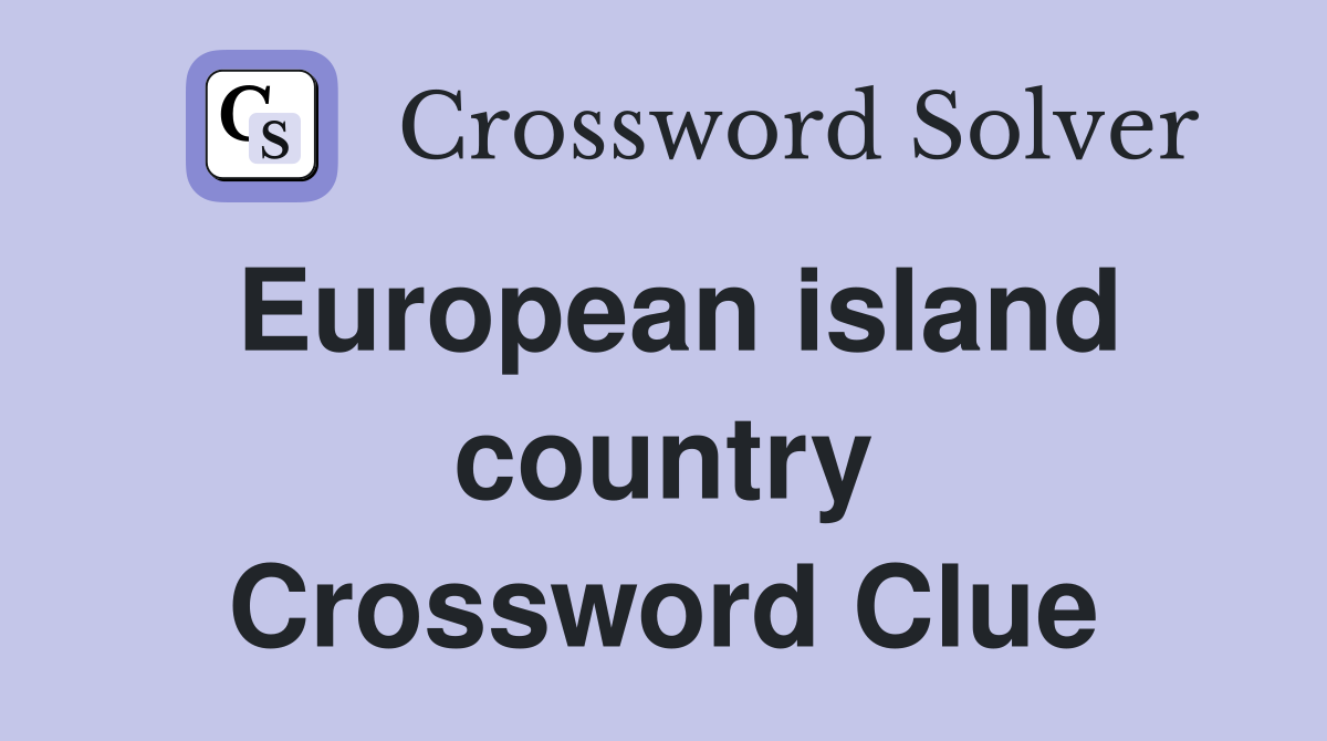 European island country Crossword Clue
