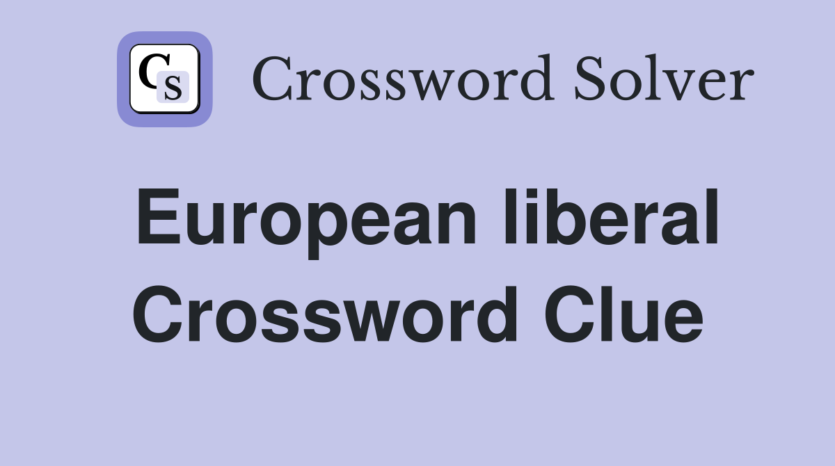 European liberal Crossword Clue